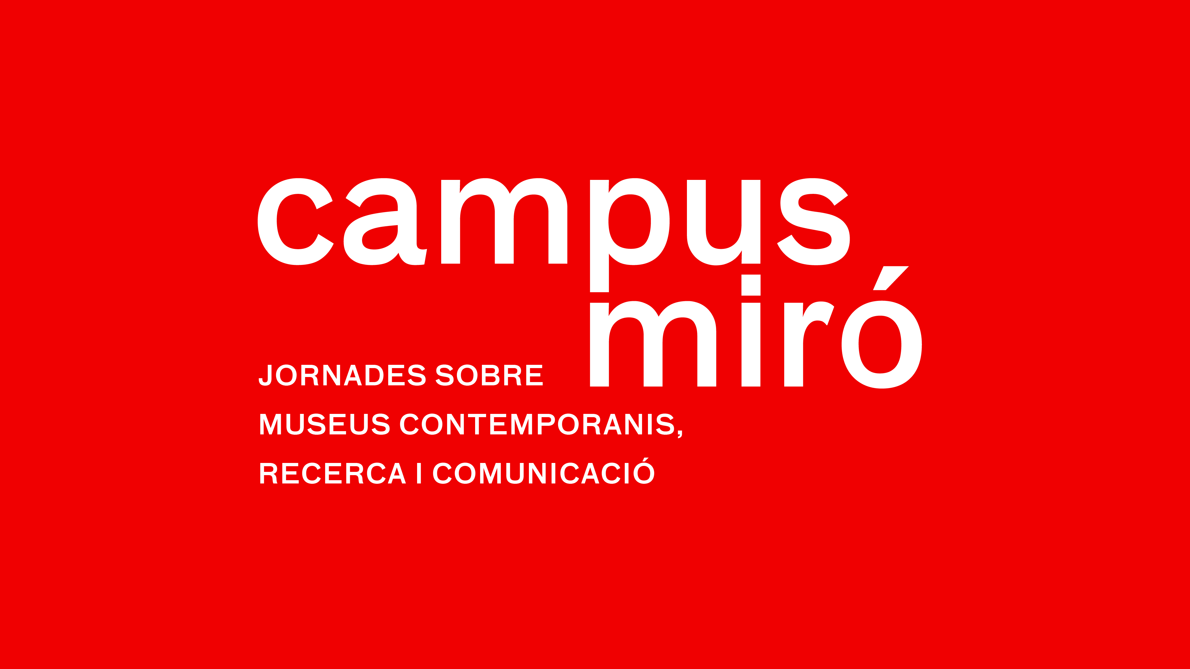 Primera edició del Campus Miró: jornades sobre museus contemporanis, recerca i comunicació